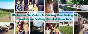 Welcome To *Pain Free Dentistry At Lambourn Valley Dental Practice